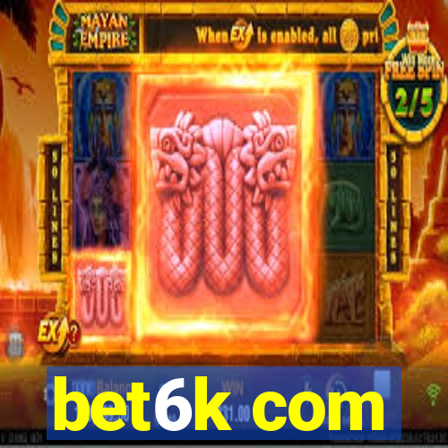 bet6k com